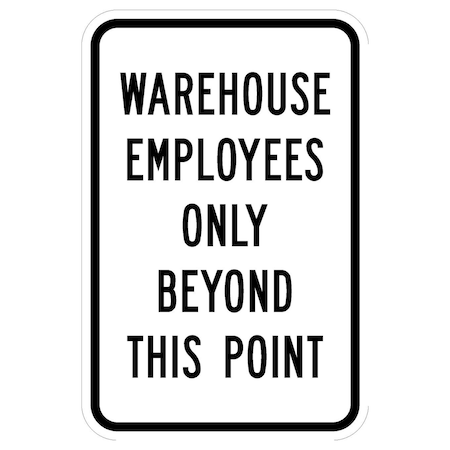 Sign Solutions Usa Warehouse Employees Only 12"X18" High Intensity Prismatic Reflective (HIP) 080 DCS08HWT1218CUS00198
